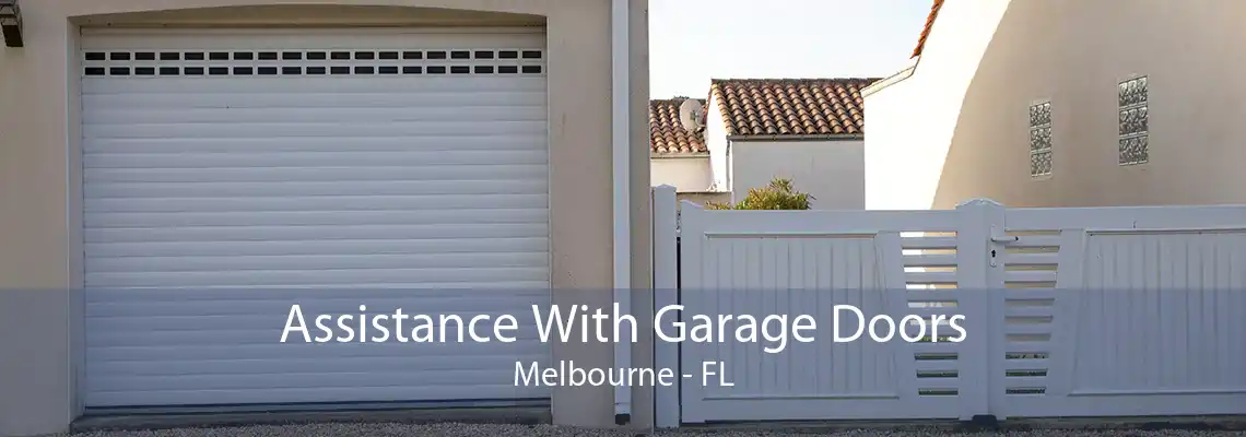 Assistance With Garage Doors Melbourne - FL