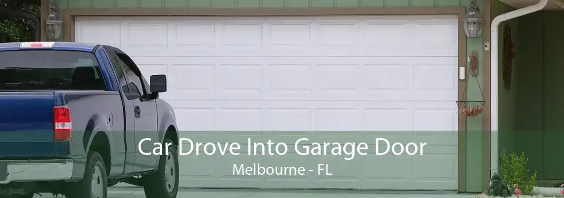 Car Drove Into Garage Door Melbourne - FL