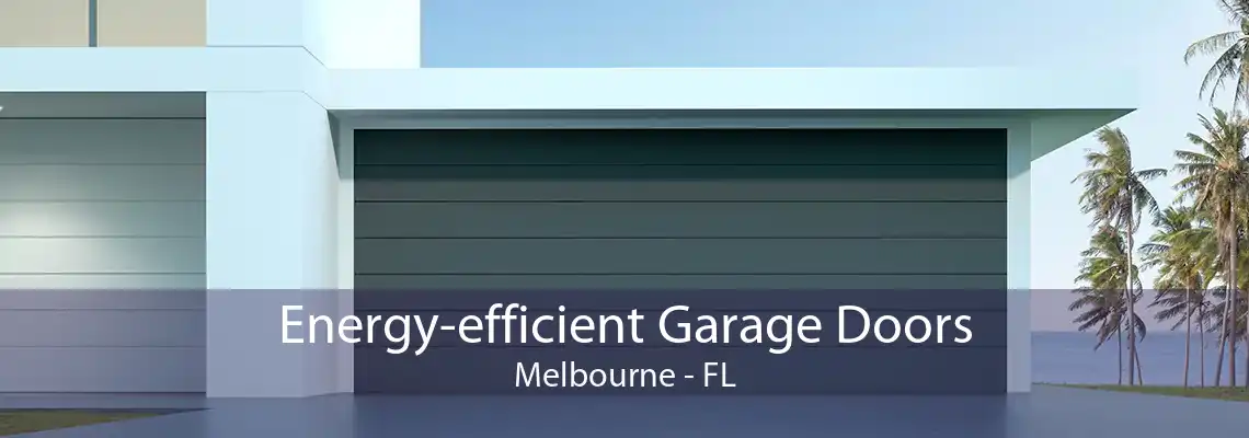 Energy-efficient Garage Doors Melbourne - FL