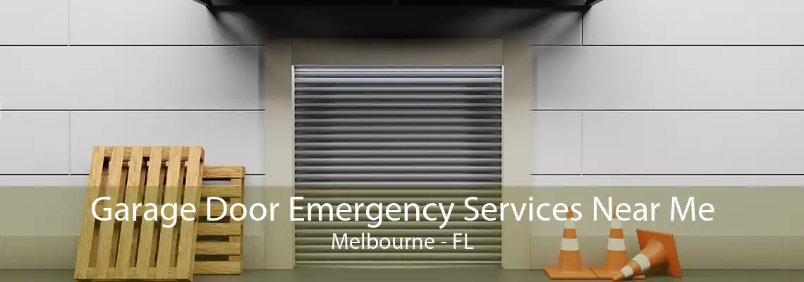 Garage Door Emergency Services Near Me Melbourne - FL