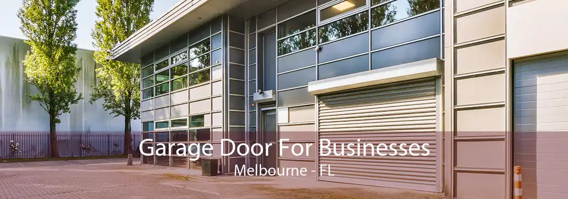 Garage Door For Businesses Melbourne - FL