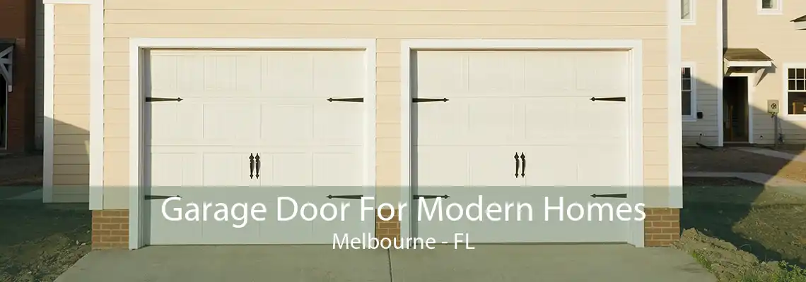 Garage Door For Modern Homes Melbourne - FL