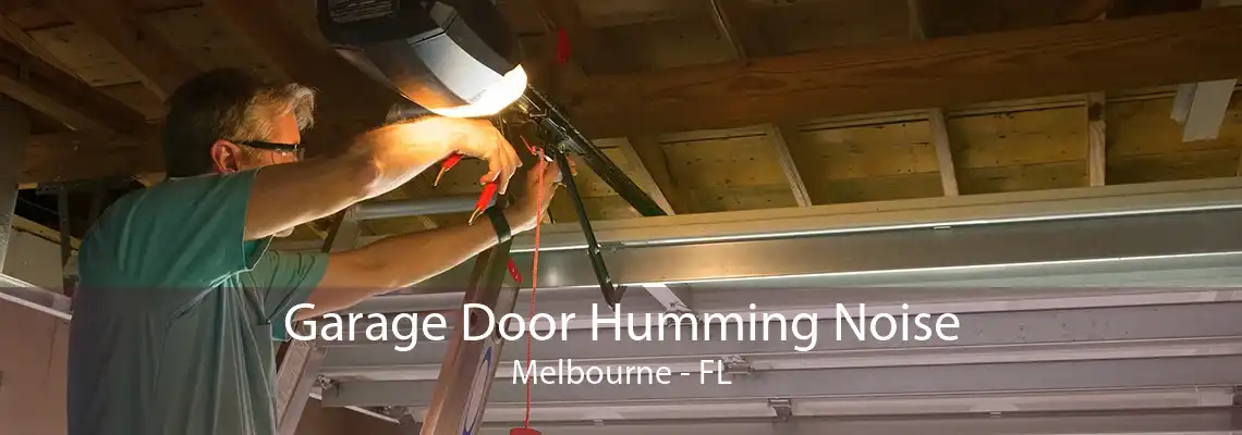 Garage Door Humming Noise Melbourne - FL