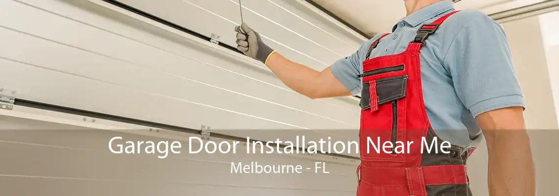 Garage Door Installation Near Me Melbourne - FL