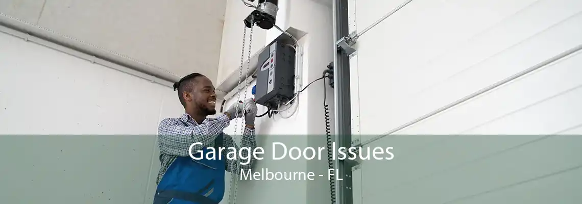 Garage Door Issues Melbourne - FL