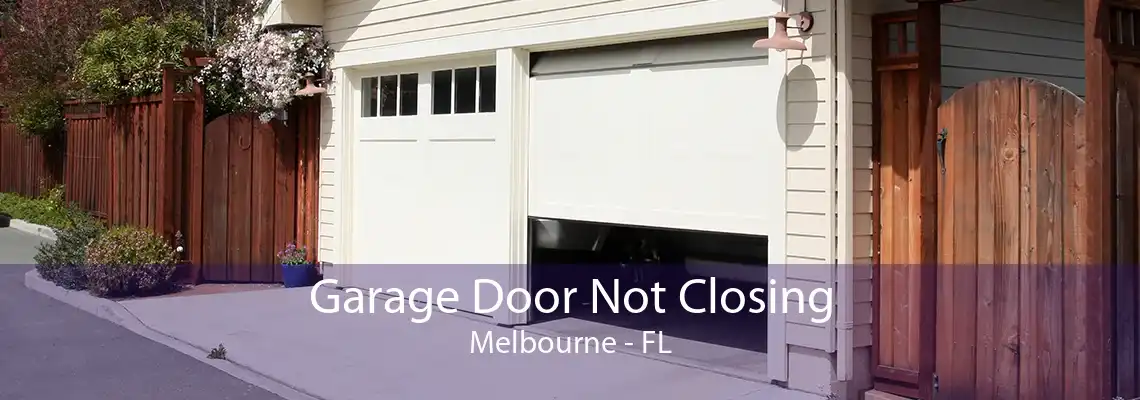 Garage Door Not Closing Melbourne - FL