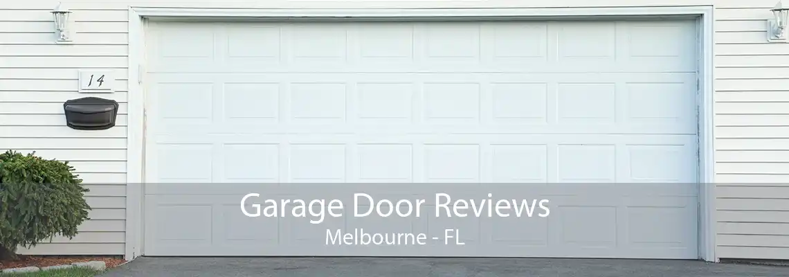 Garage Door Reviews Melbourne - FL