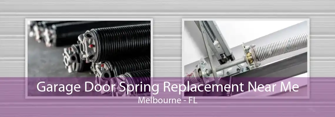 Garage Door Spring Replacement Near Me Melbourne - FL