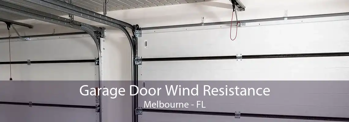 Garage Door Wind Resistance Melbourne - FL