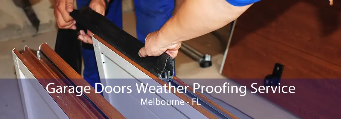 Garage Doors Weather Proofing Service Melbourne - FL