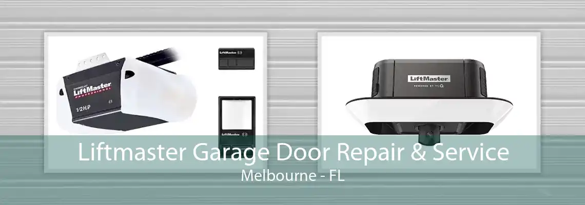 Liftmaster Garage Door Repair & Service Melbourne - FL