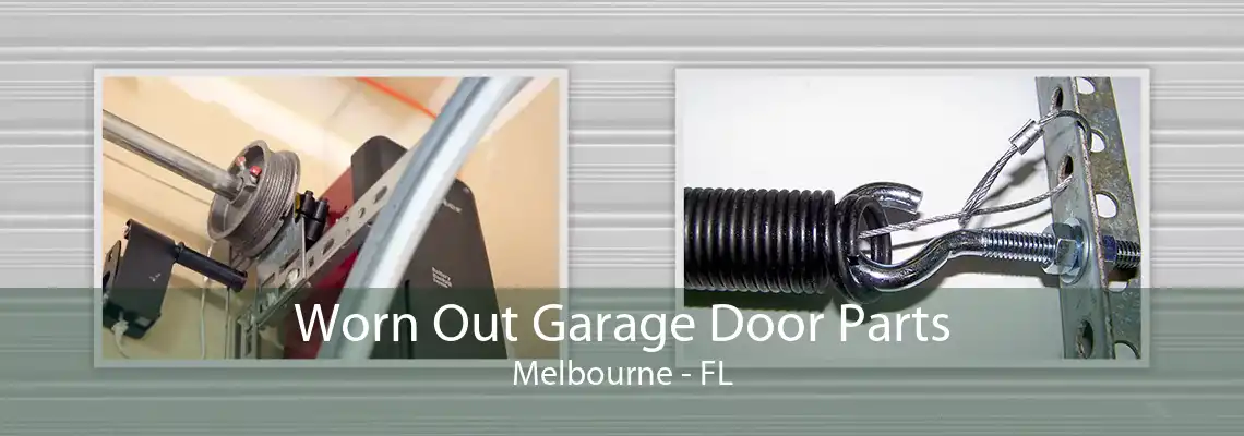 Worn Out Garage Door Parts Melbourne - FL